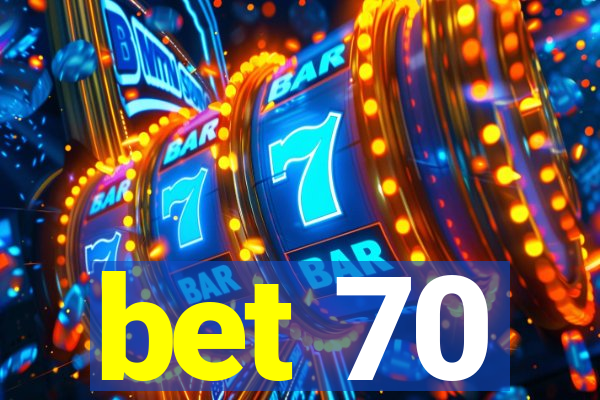 bet 70